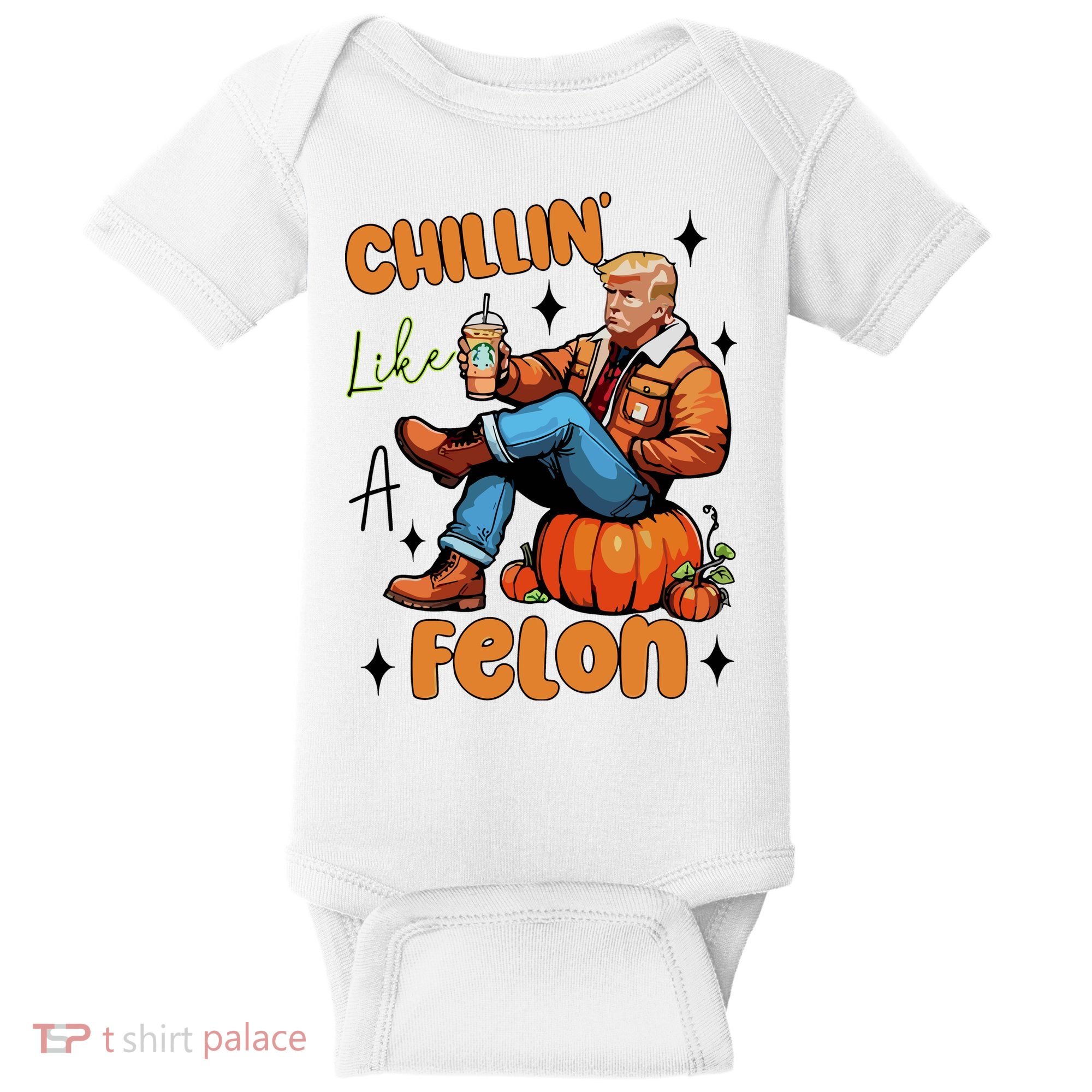 Trump Chillin Like A Felon Pumpkin Spice Halloween Baby Bodysuit