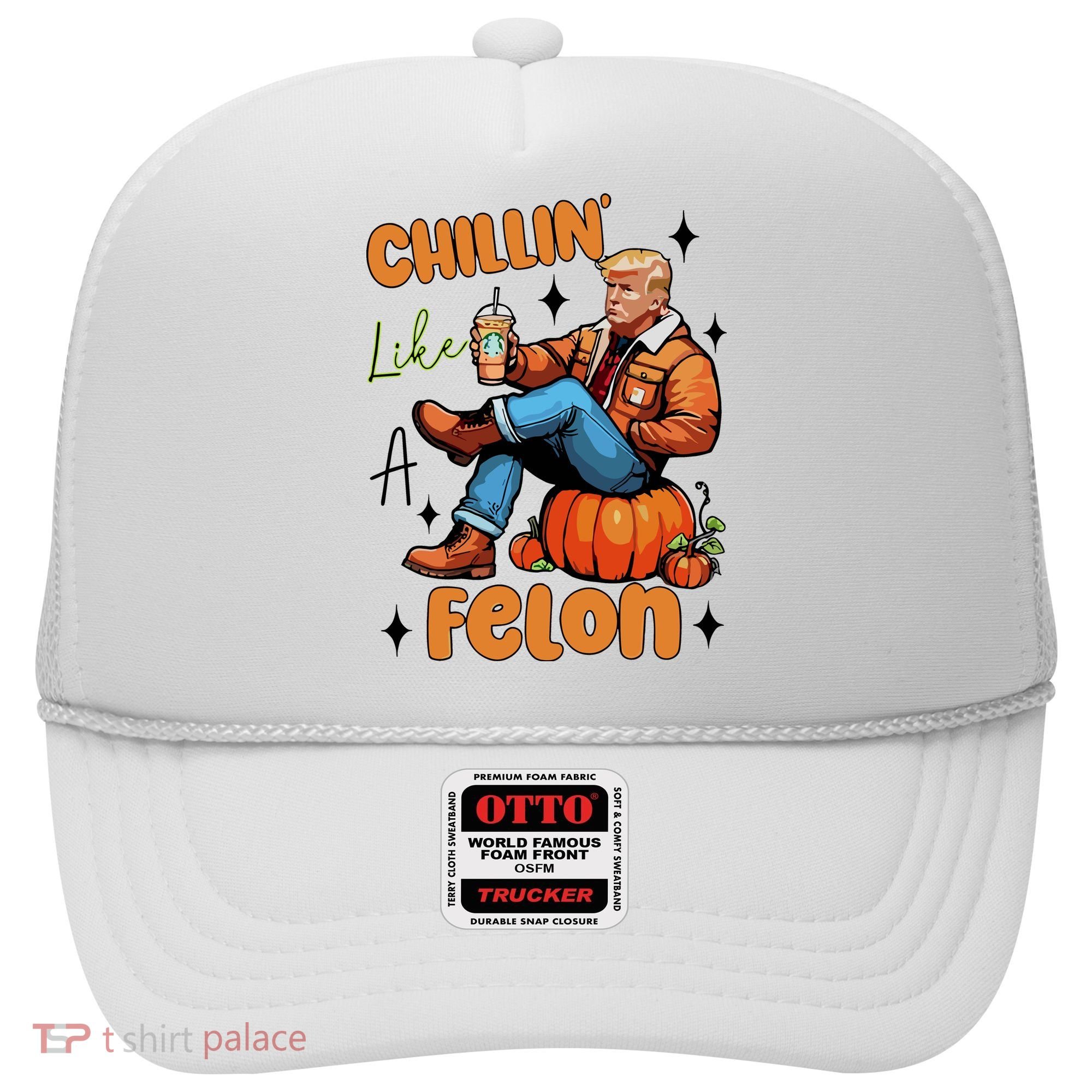 Trump Chillin Like A Felon Pumpkin Spice Halloween Hat
