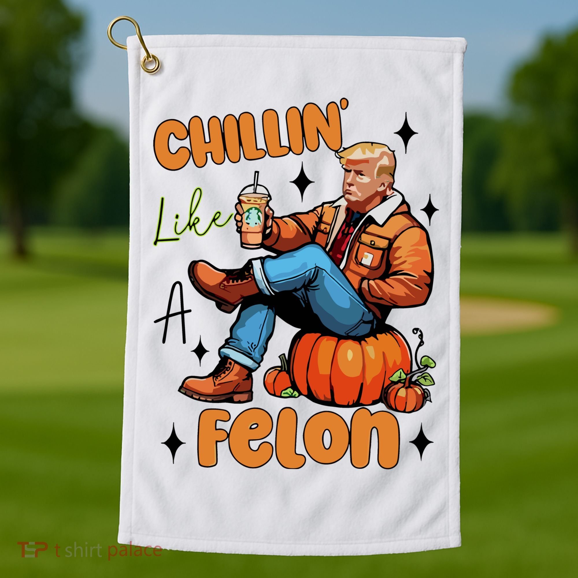 Trump Chillin Like A Felon Pumpkin Spice Halloween Golf Towel
