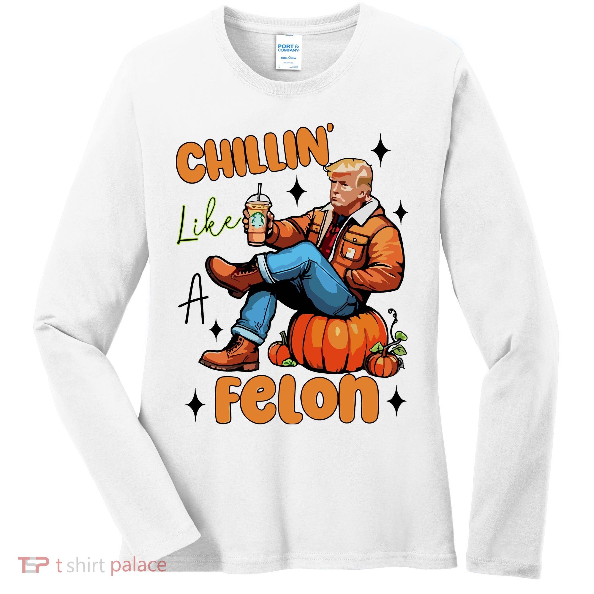 Trump Chillin Like A Felon Pumpkin Spice Halloween Women's Long Sleeve Shirt