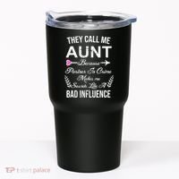 They Call Me Aunt Because Partner In Crime Makes Me Sounds Like A Bad Influence Tumbler thumb 0