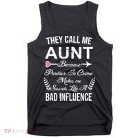 They Call Me Aunt Because Partner In Crime Makes Me Sounds Like A Bad Influence Tank Top thumb 0