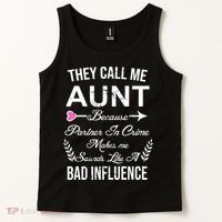 They Call Me Aunt Because Partner In Crime Makes Me Sounds Like A Bad Influence Tank Top thumb 2