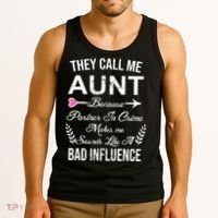 They Call Me Aunt Because Partner In Crime Makes Me Sounds Like A Bad Influence Tank Top thumb 3