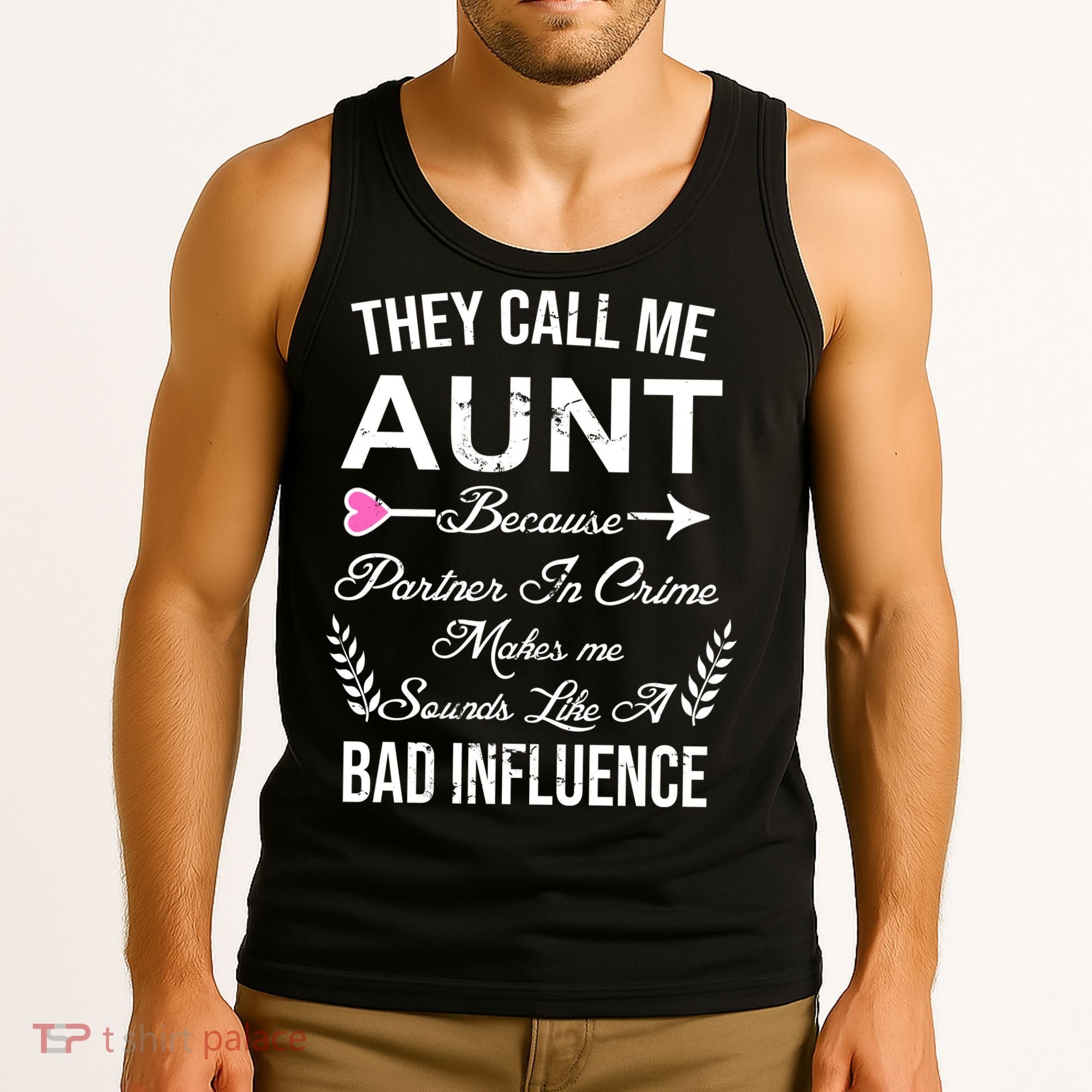 They Call Me Aunt Because Partner In Crime Makes Me Sounds Like A Bad Influence Tank Top