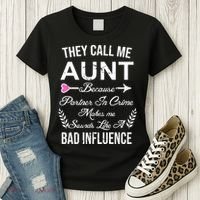 They Call Me Aunt Because Partner In Crime Makes Me Sounds Like A Bad Influence Women's T-Shirt thumb 3