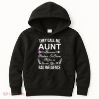 They Call Me Aunt Because Partner In Crime Makes Me Sounds Like A Bad Influence Kids Hoodie thumb 0
