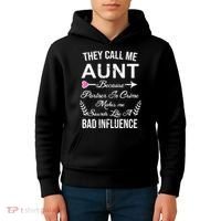 They Call Me Aunt Because Partner In Crime Makes Me Sounds Like A Bad Influence Kids Hoodie thumb 4