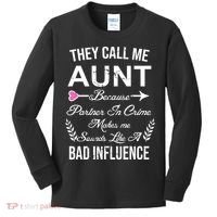 They Call Me Aunt Because Partner In Crime Makes Me Sounds Like A Bad Influence Kids Long Sleeve Shirt thumb 0