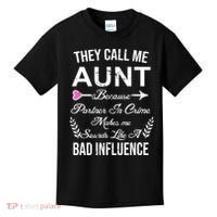 They Call Me Aunt Because Partner In Crime Makes Me Sounds Like A Bad Influence Kids T-Shirt thumb 0