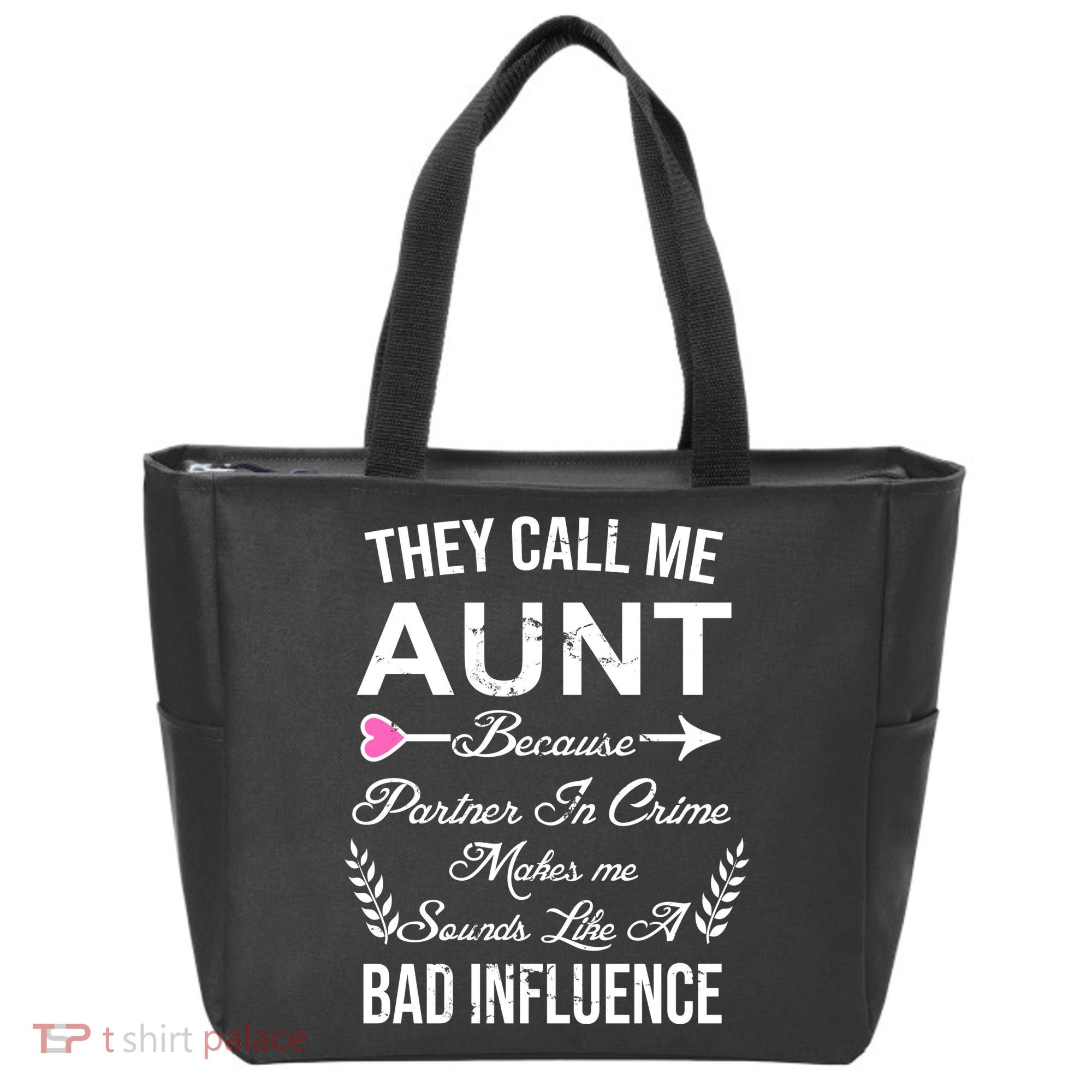 They Call Me Aunt Because Partner In Crime Makes Me Sounds Like A Bad Influence Tote Bag