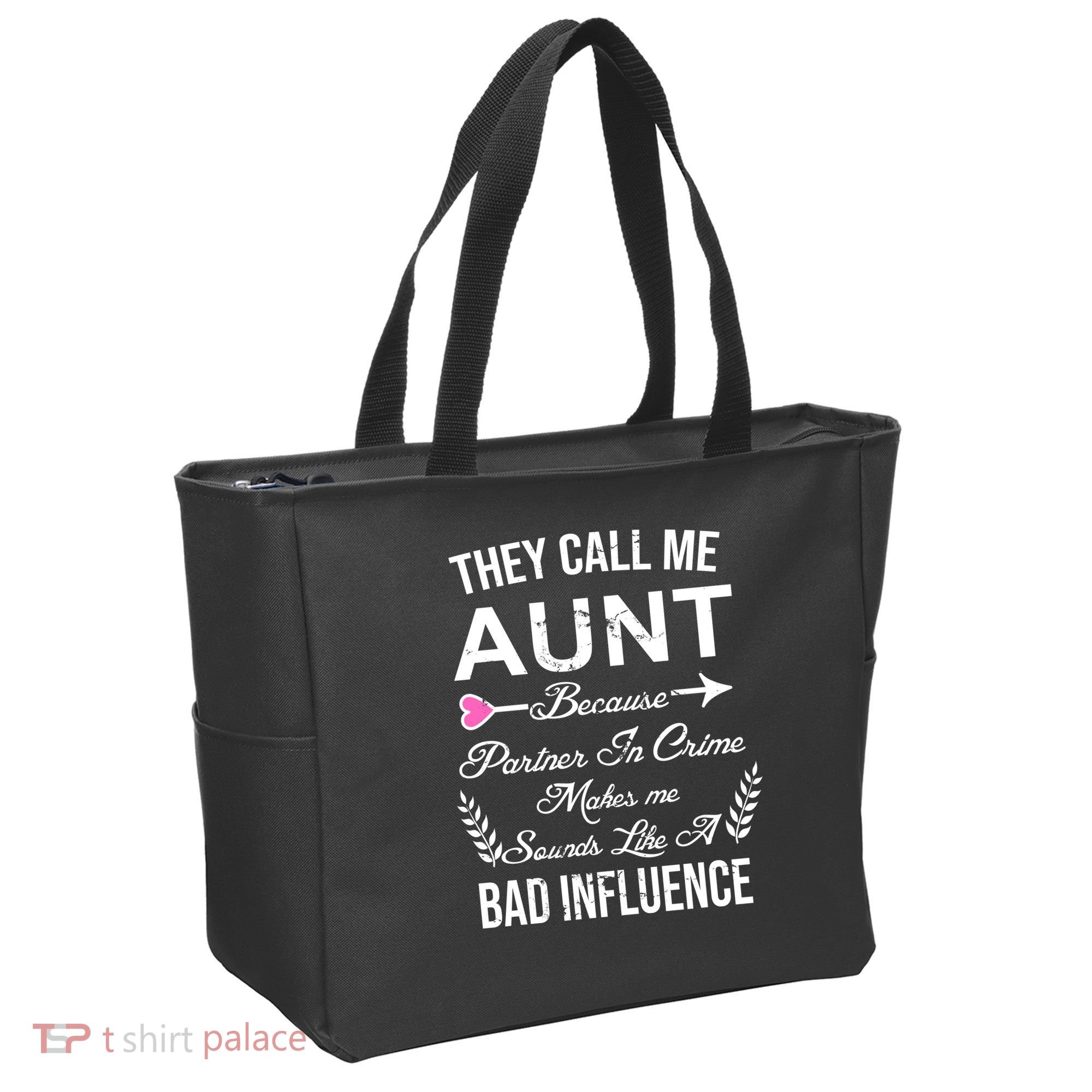 They Call Me Aunt Because Partner In Crime Makes Me Sounds Like A Bad Influence Tote Bag