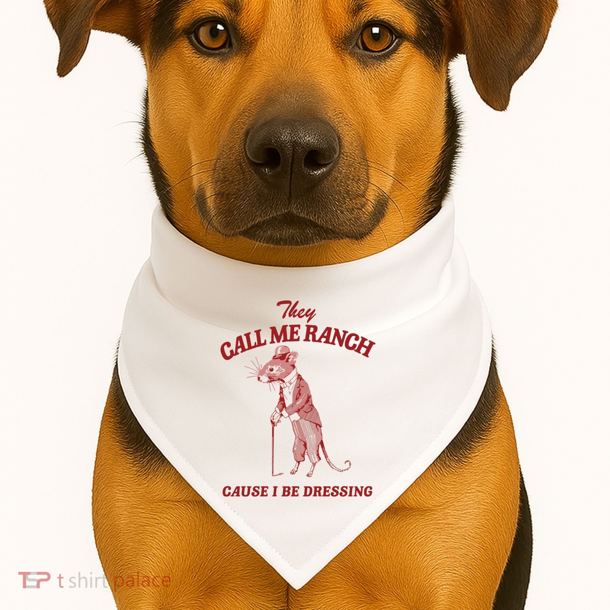 They Call Me Ranch Cause I Be Dressing USA-Made Doggie Bandana