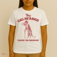 They Call Me Ranch Cause I Be Dressing T-Shirt thumb 4