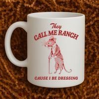 They Call Me Ranch Cause I Be Dressing Coffee Mug thumb 2