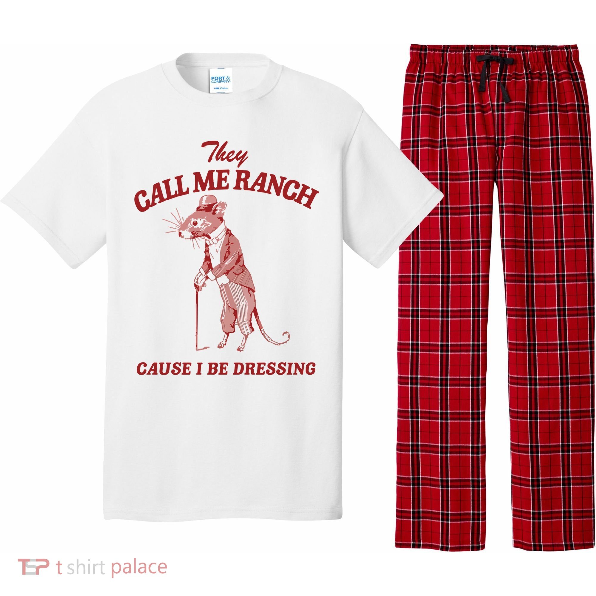 They Call Me Ranch Cause I Be Dressing Pajama Set