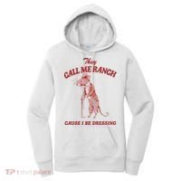 They Call Me Ranch Cause I Be Dressing Women's Hoodie thumb 0