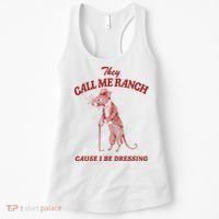 They Call Me Ranch Cause I Be Dressing Women's Tank Top thumb 0
