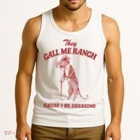 They Call Me Ranch Cause I Be Dressing Tank Top thumb 3