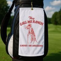 They Call Me Ranch Cause I Be Dressing Golf Towel thumb 2