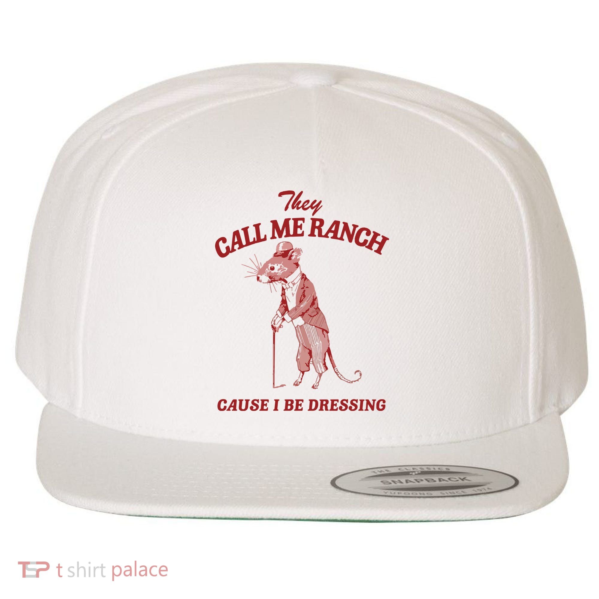 They Call Me Ranch Cause I Be Dressing Wool Snapback Cap