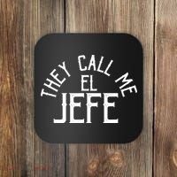 They Call Me El Jefe Spanish Boss Day Mexican Coaster thumb 0
