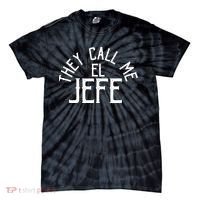 They Call Me El Jefe Spanish Boss Day Mexican Tie-Dye T-Shirt thumb 0