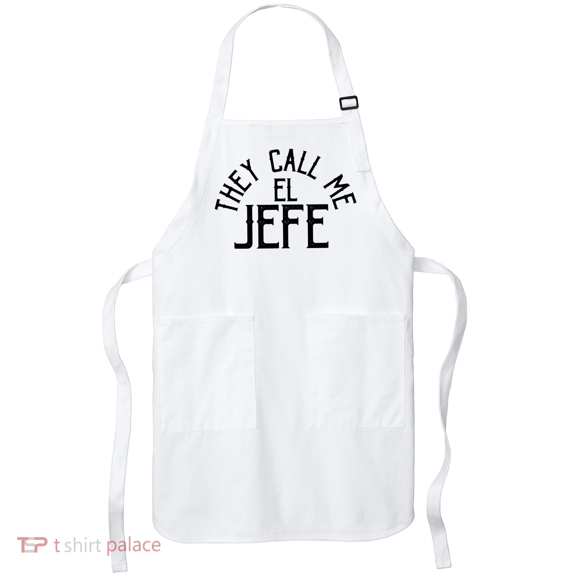 They Call Me El Jefe Spanish Boss Day Mexican Apron
