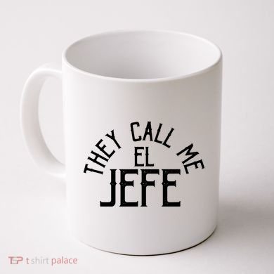 They Call Me El Jefe Spanish Boss Day Mexican Coffee Mug