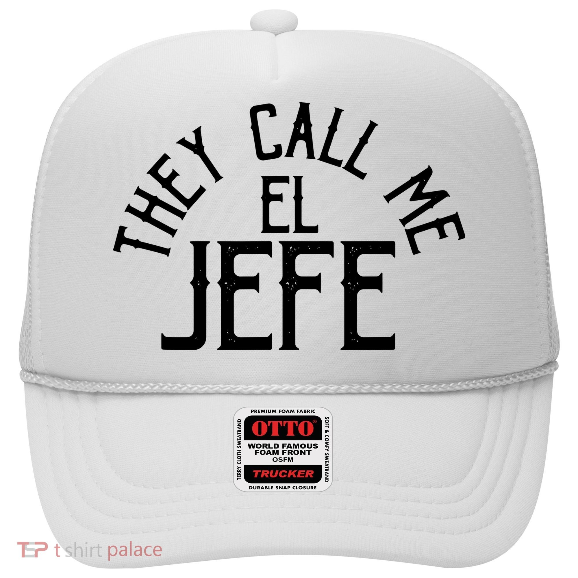 They Call Me El Jefe Spanish Boss Day Mexican Hat