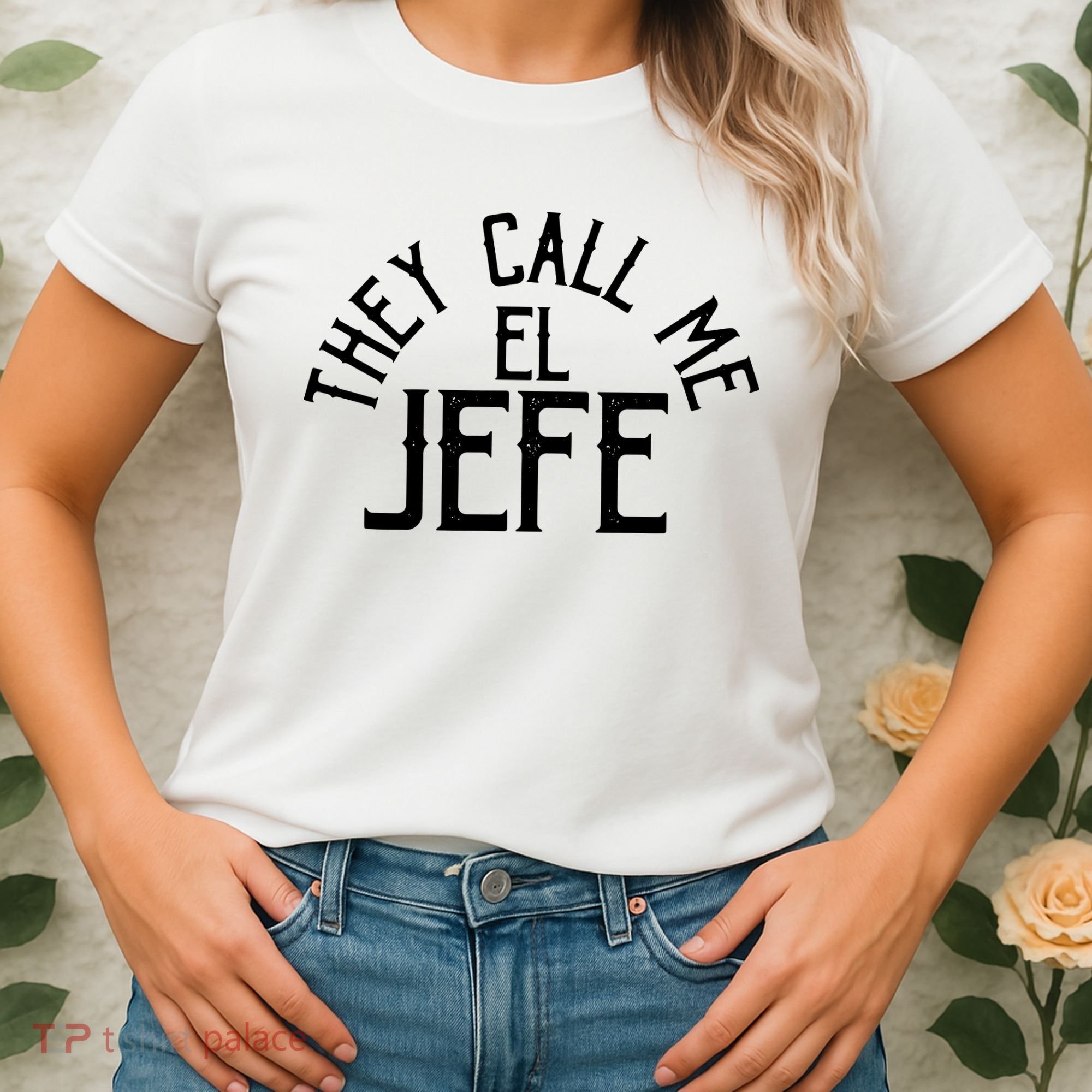 They Call Me El Jefe Spanish Boss Day Mexican Women's T-Shirt