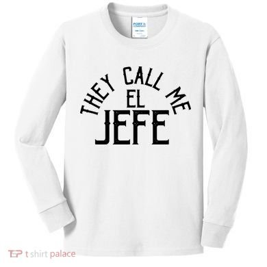 They Call Me El Jefe Spanish Boss Day Mexican Kids Long Sleeve Shirt