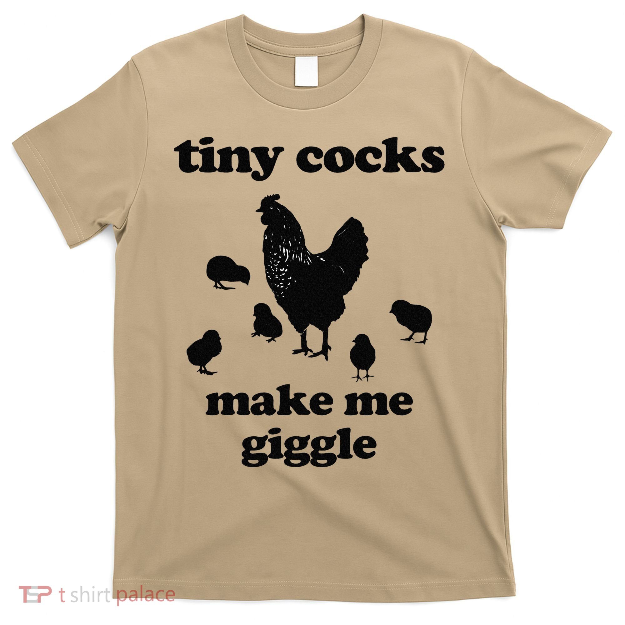 Tiny Cocks Make Me Giggle Chicken Funny Saying Quote T-Shirt