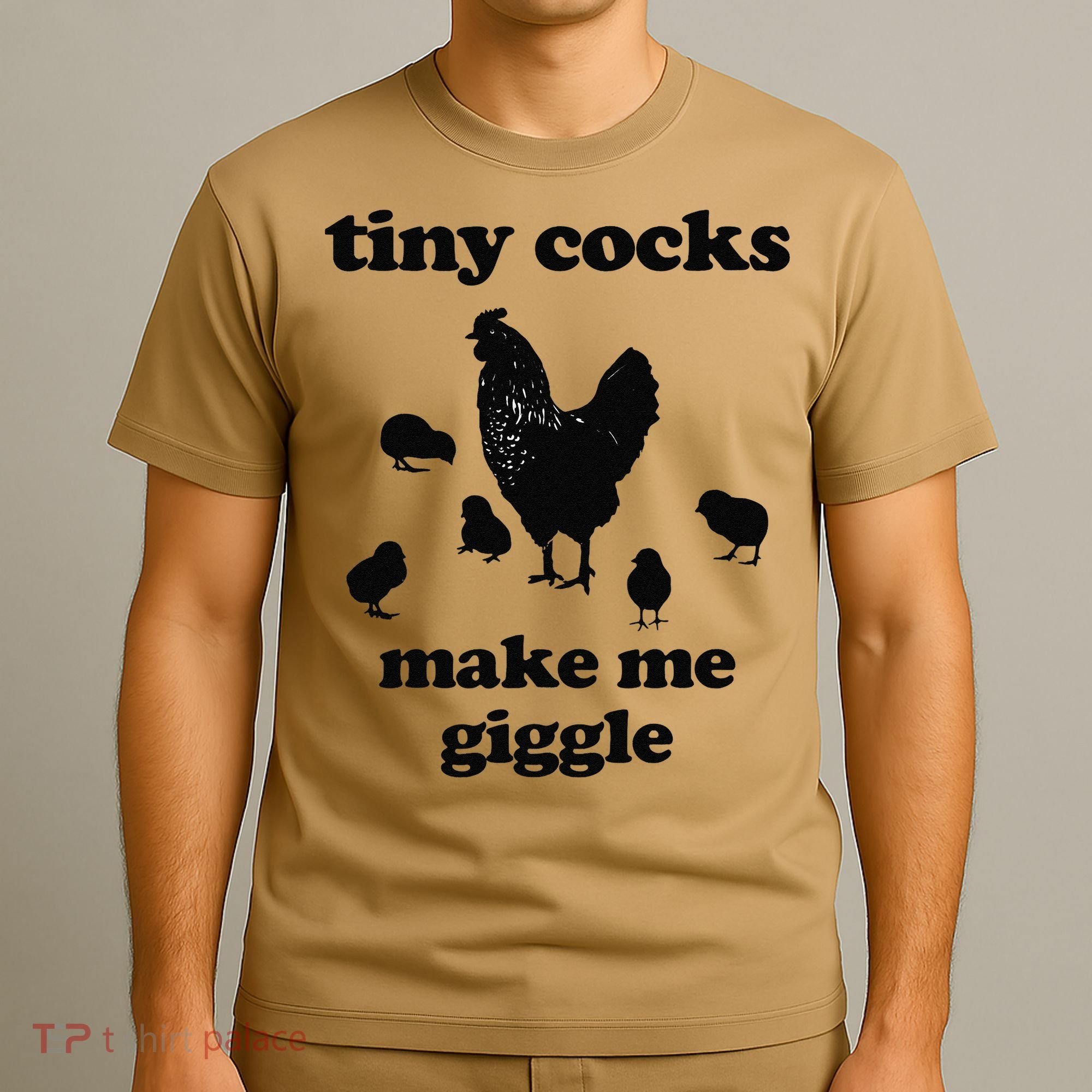 Tiny Cocks Make Me Giggle Chicken Funny Saying Quote T-Shirt