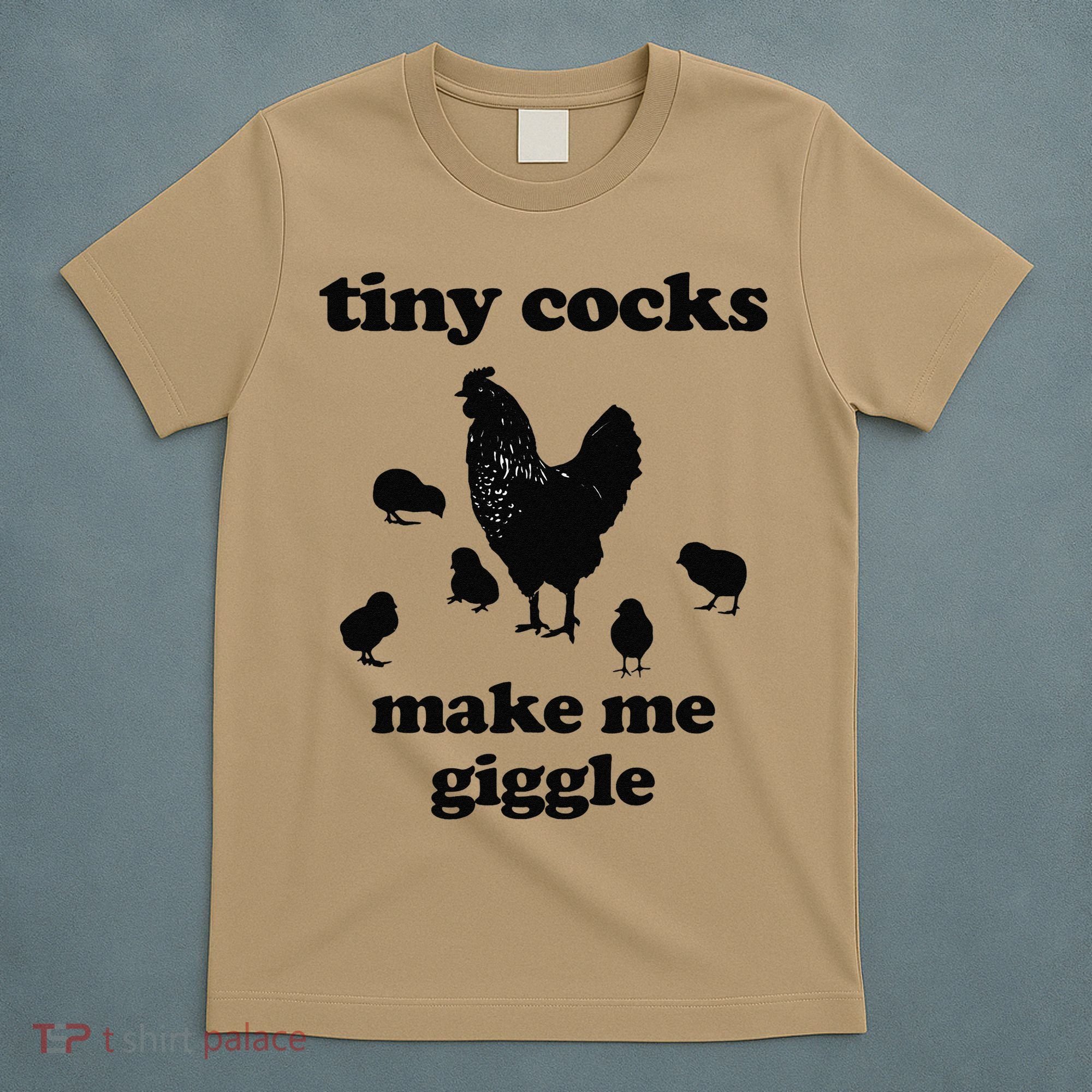 Tiny Cocks Make Me Giggle Chicken Funny Saying Quote T-Shirt