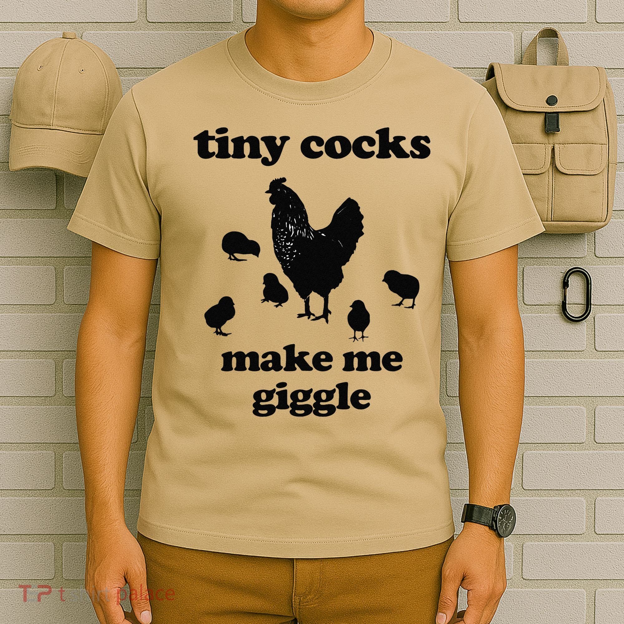 Tiny Cocks Make Me Giggle Chicken Funny Saying Quote T-Shirt