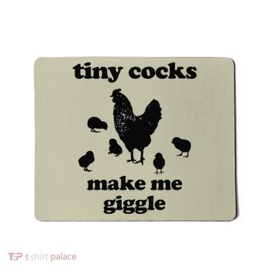 Tiny Cocks Make Me Giggle Chicken Funny Saying Quote Mousepad