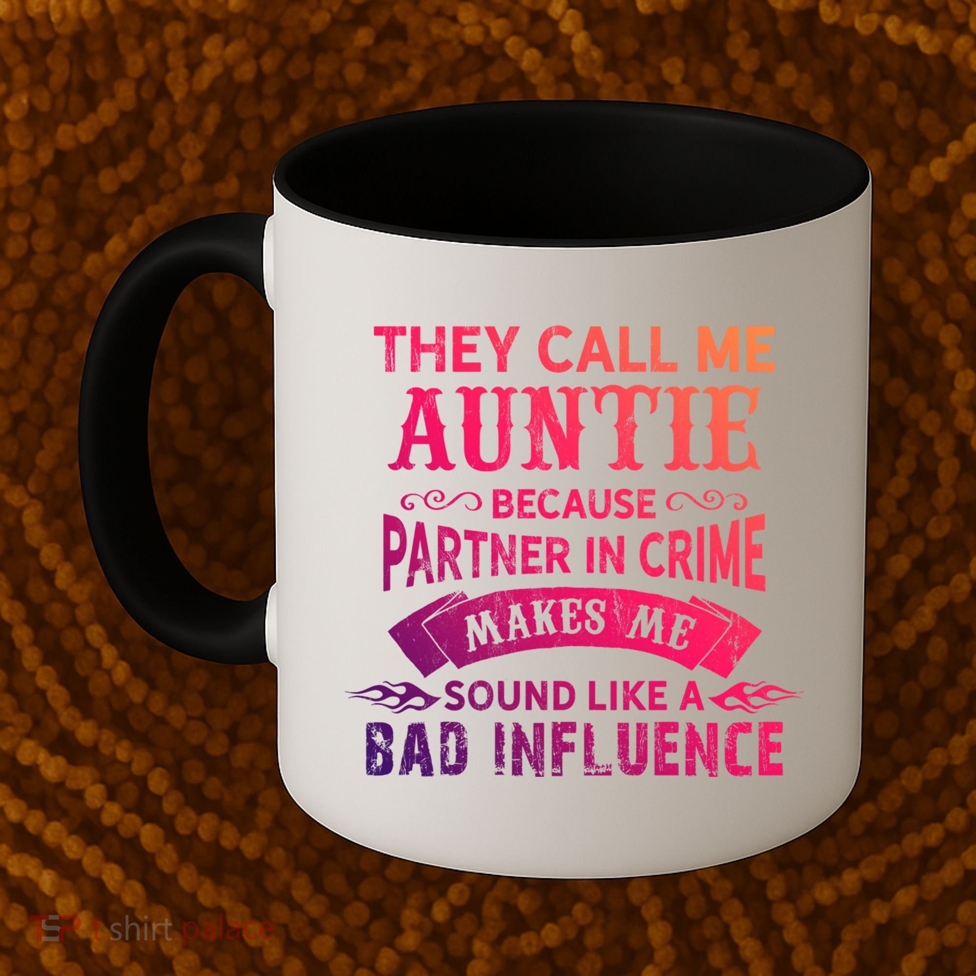 They Call Me Auntie Funny Partner In Crime Bad Influence Gift Coffee Mug