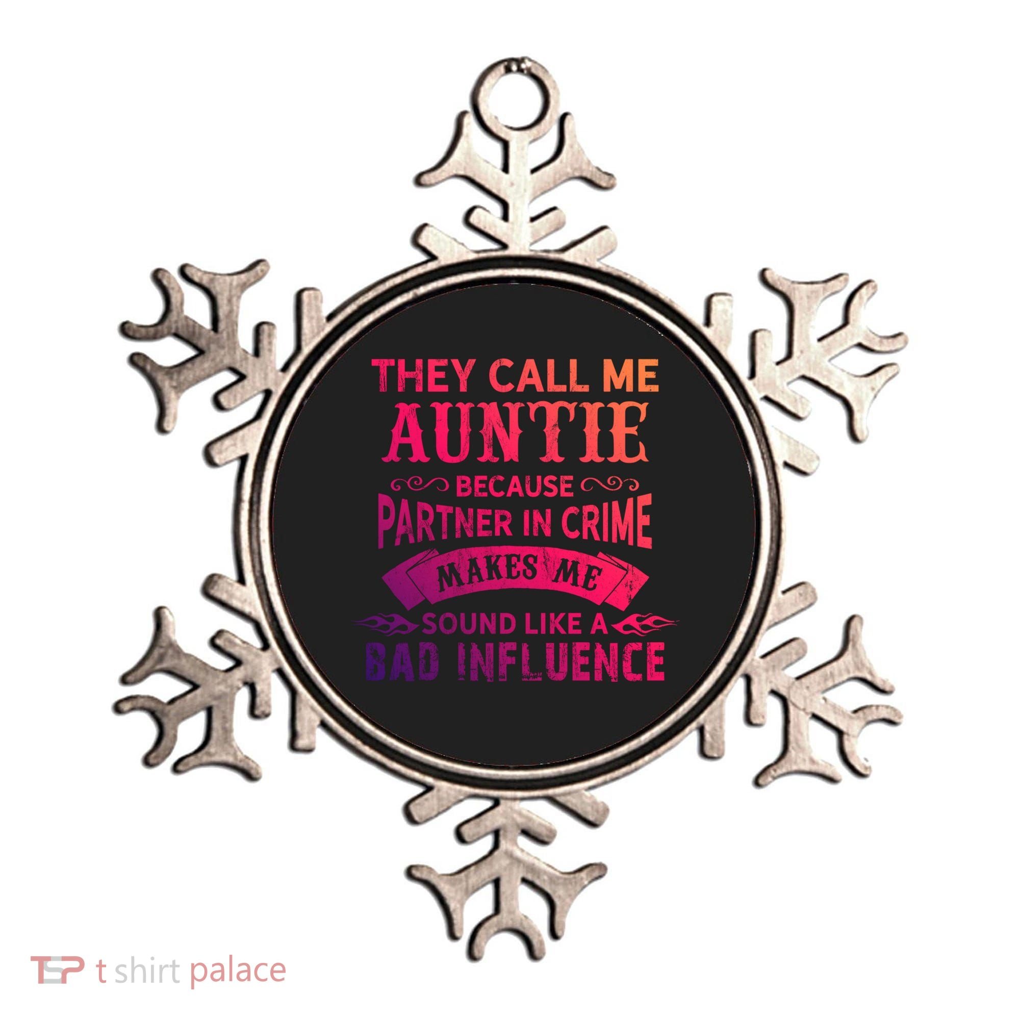 They Call Me Auntie Funny Partner In Crime Bad Influence Gift Ornament