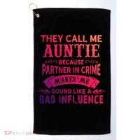 They Call Me Auntie Funny Partner In Crime Bad Influence Gift Golf Towel thumb 0