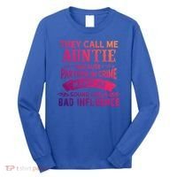 They Call Me Auntie Funny Partner In Crime Bad Influence Gift Long Sleeve Shirt thumb 0