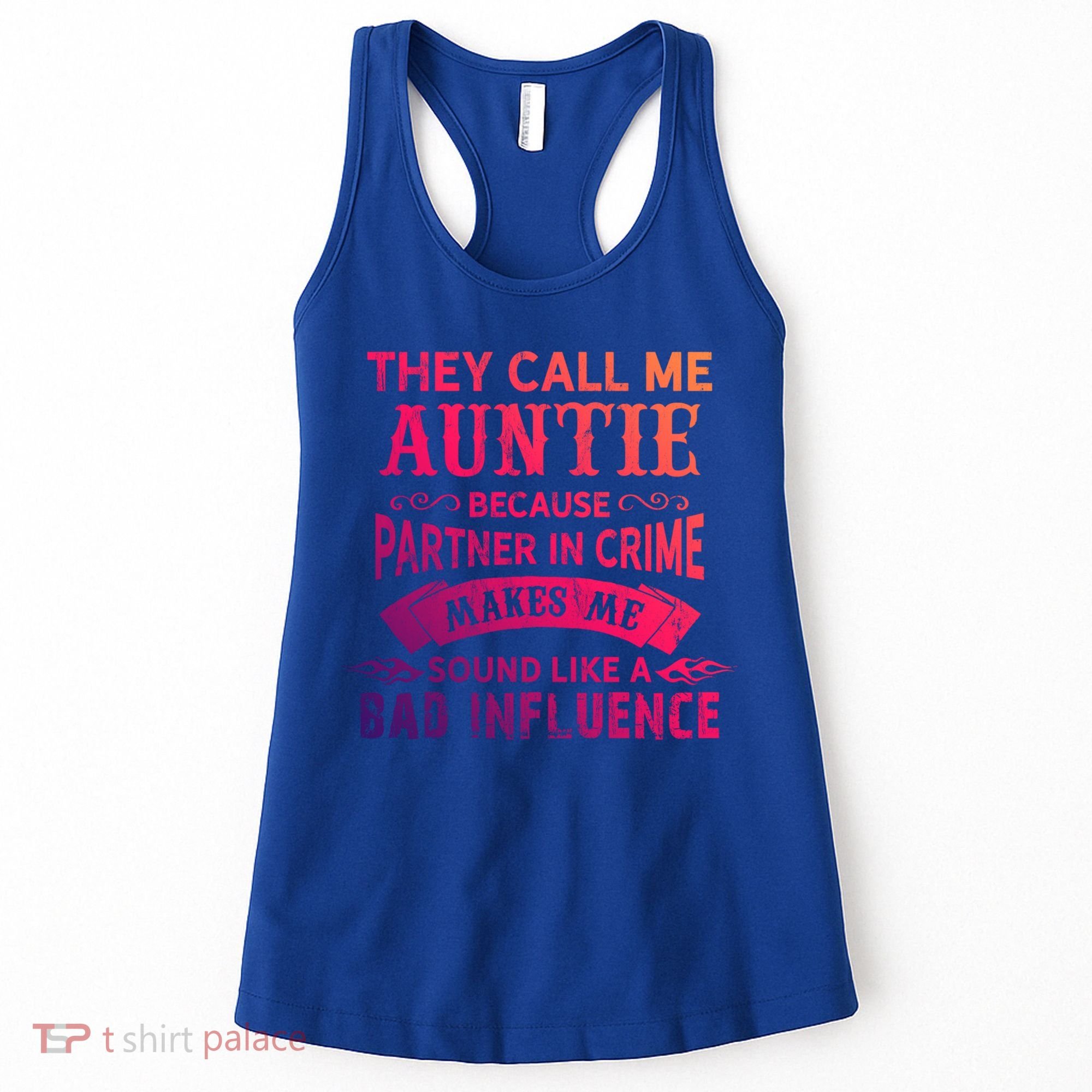 They Call Me Auntie Funny Partner In Crime Bad Influence Gift Women's Tank Top