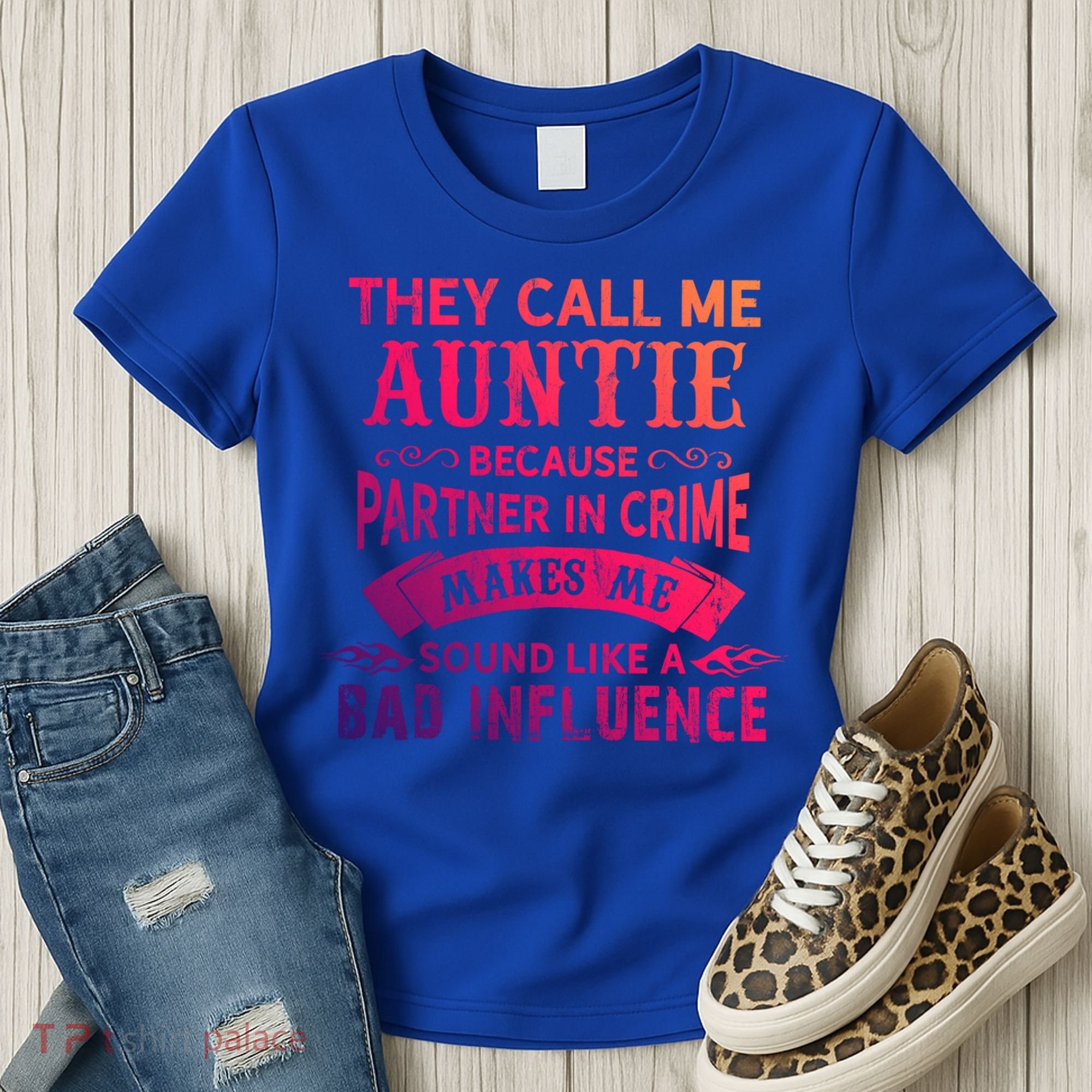They Call Me Auntie Funny Partner In Crime Bad Influence Gift Women's T-Shirt