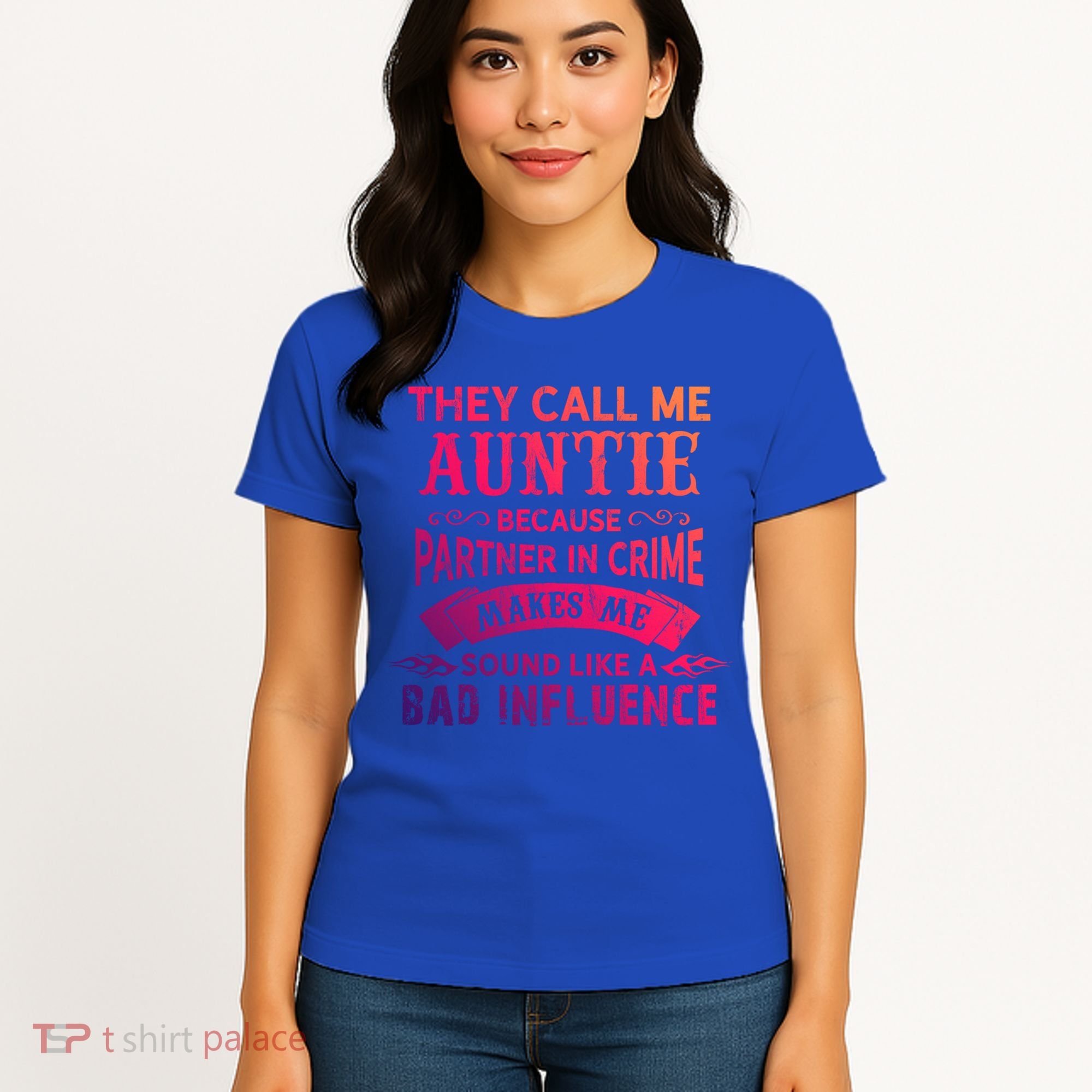They Call Me Auntie Funny Partner In Crime Bad Influence Gift Women's T-Shirt
