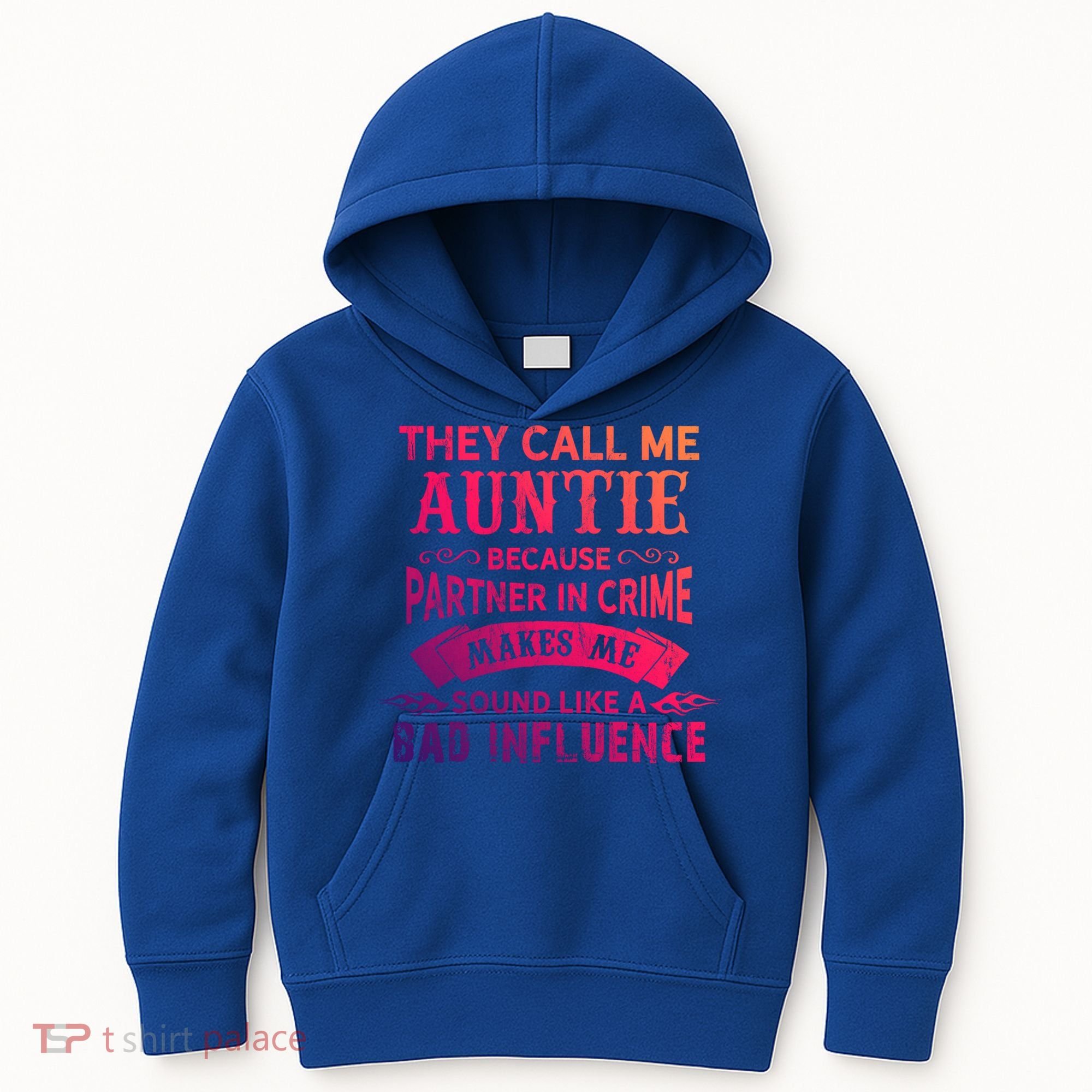 They Call Me Auntie Funny Partner In Crime Bad Influence Gift Kids Hoodie