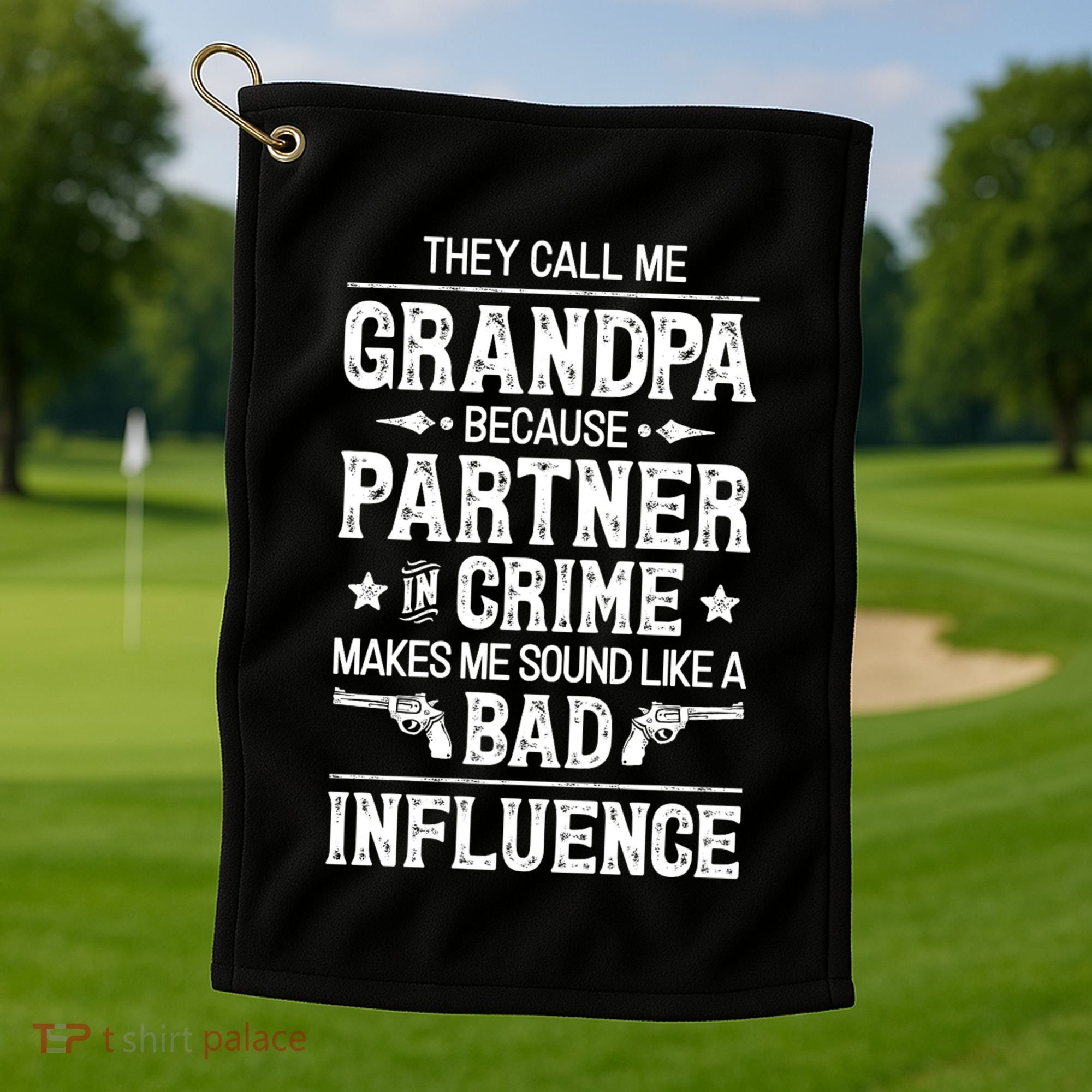They Call Me Grandpa Partner In Crime Golf Towel