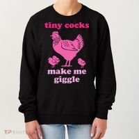 Tiny Cocks Make Me Giggle Funny Chicken Women's Sweatshirt thumb 0