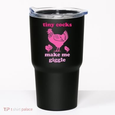 Tiny Cocks Make Me Giggle Funny Chicken Tumbler