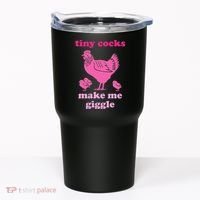 Tiny Cocks Make Me Giggle Funny Chicken Tumbler thumb 0