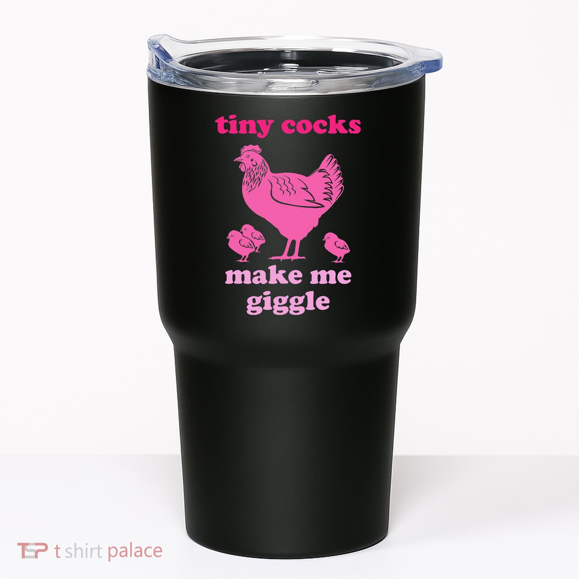 Tiny Cocks Make Me Giggle Funny Chicken Tumbler
